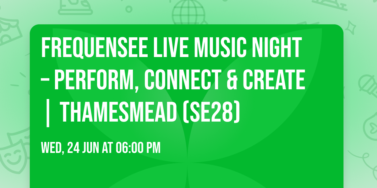 FrequenSee Live Music Night \u2013 Perform, Connect & Create | Thamesmead (SE28)