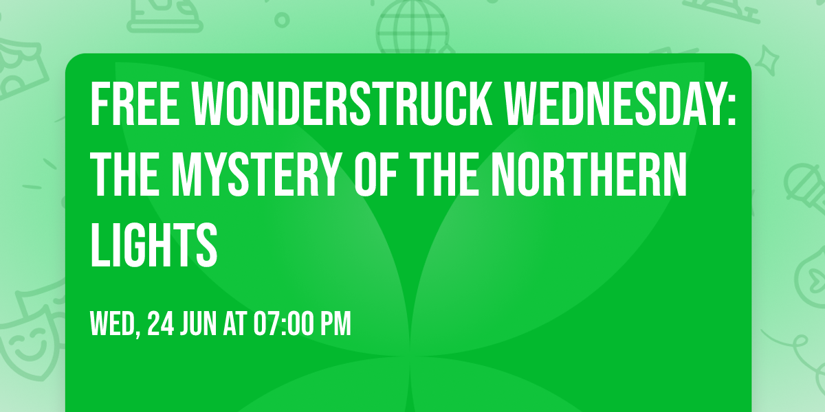 FREE Wonderstruck Wednesday: The Mystery of the Northern Lights