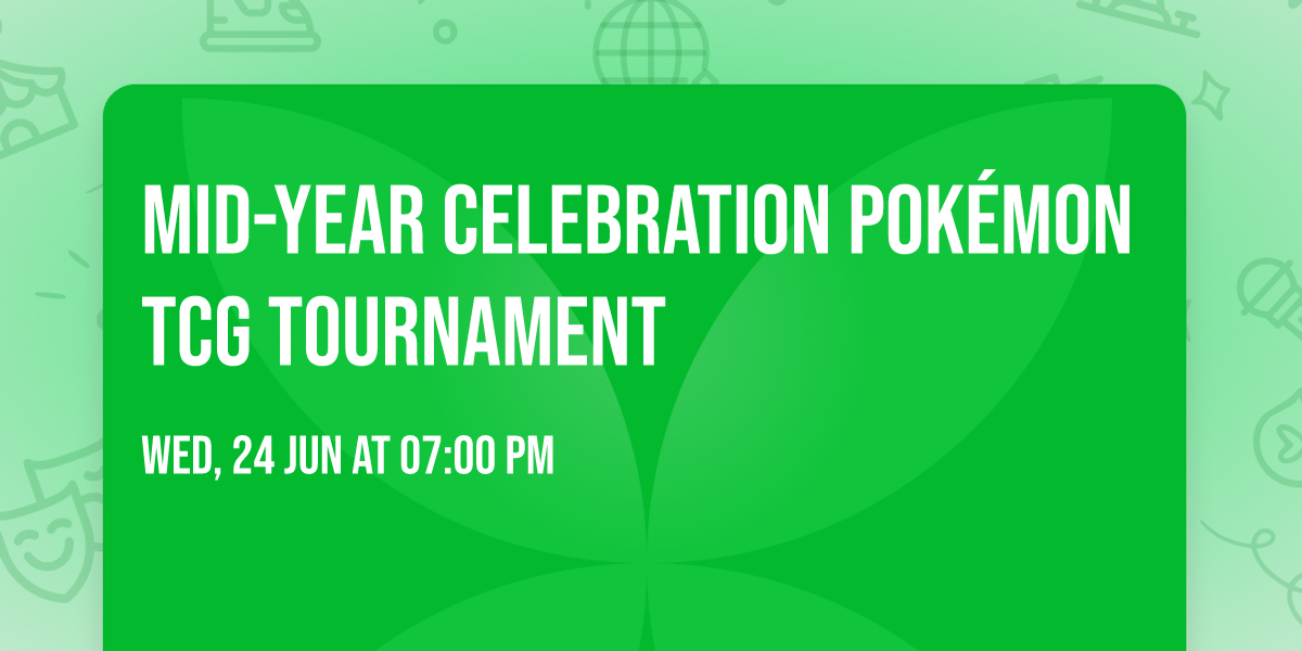 Mid-Year Celebration Pok\u00e9mon TCG Tournament