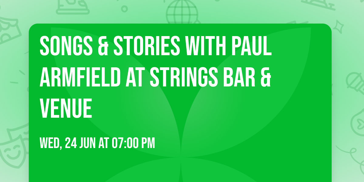 Songs & Stories with Paul Armfield at Strings Bar & Venue