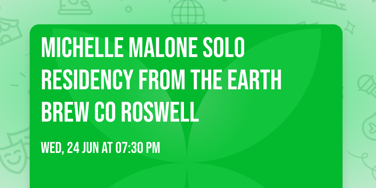 Michelle Malone Solo Residency From The Earth Brew Co Roswell