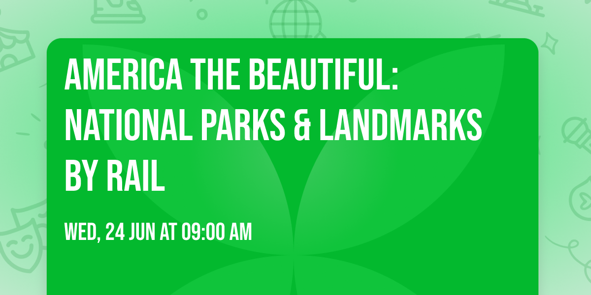 America the Beautiful: National Parks & Landmarks by Rail