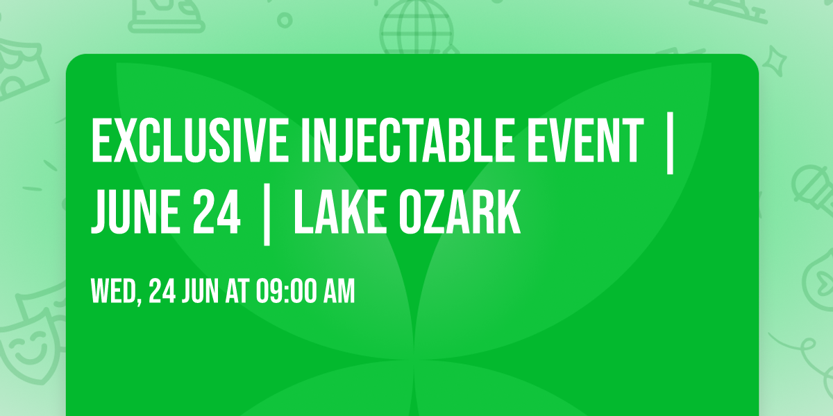 \ud83d\udc89EXCLUSIVE INJECTABLE EVENT | JUNE 24 | Lake Ozark\ud83d\udc89