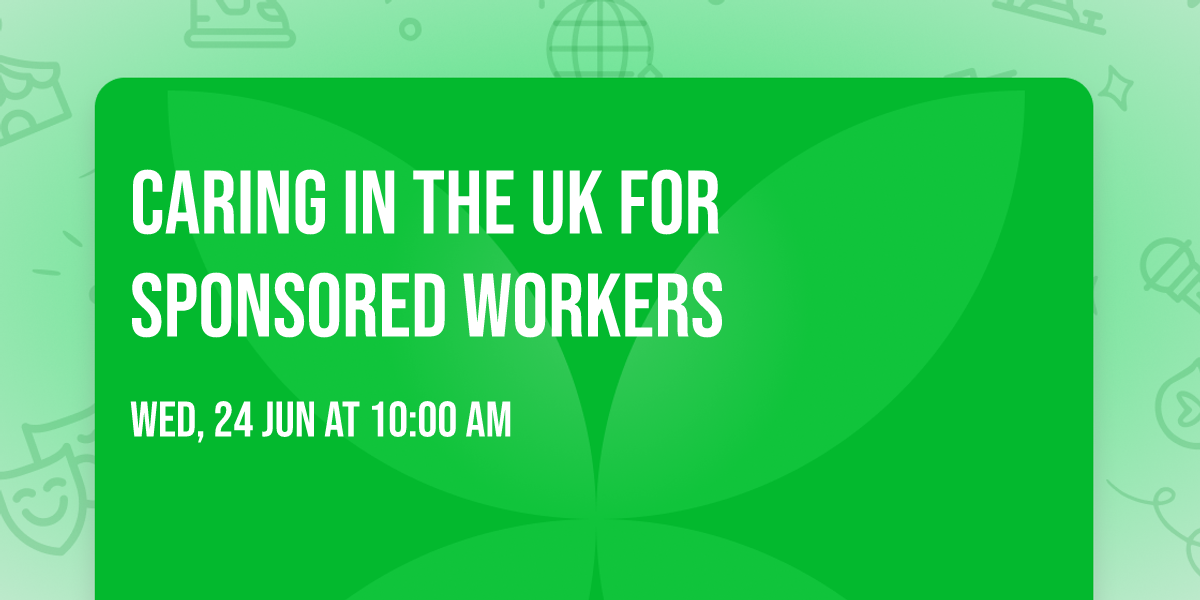 Caring in the UK for Sponsored Workers