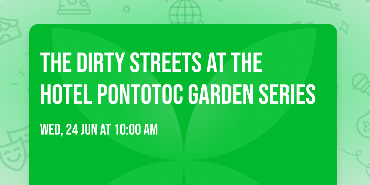 The Dirty Streets at The Hotel Pontotoc Garden Series
