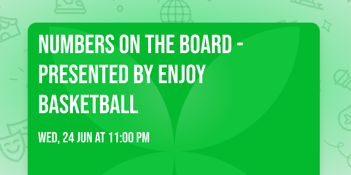 Numbers On The Board - Presented by Enjoy Basketball