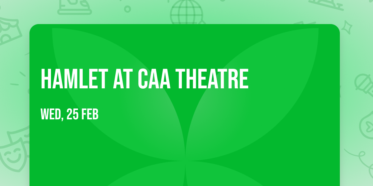 Hamlet at CAA Theatre
