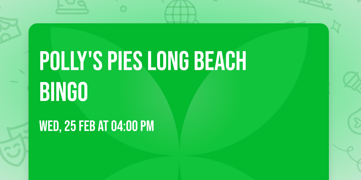 Polly's Pies Long Beach Bingo