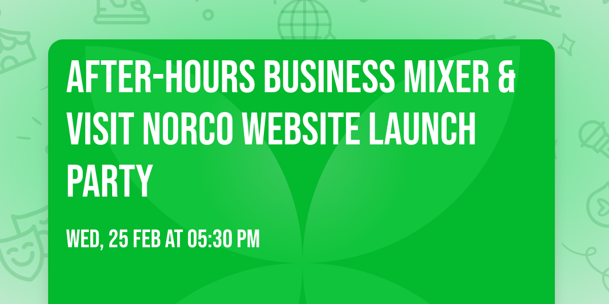 After-Hours Business Mixer & Visit Norco Website Launch Party