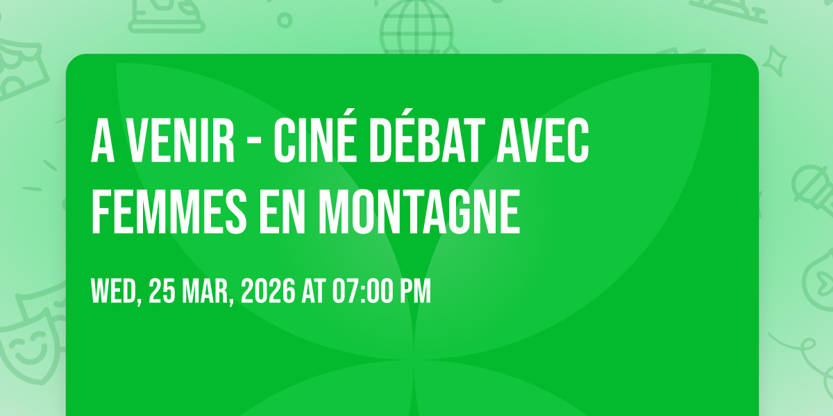 A venir - Cin\u00e9 D\u00e9bat avec Femmes en Montagne