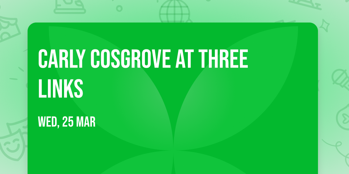 Carly Cosgrove at Three Links