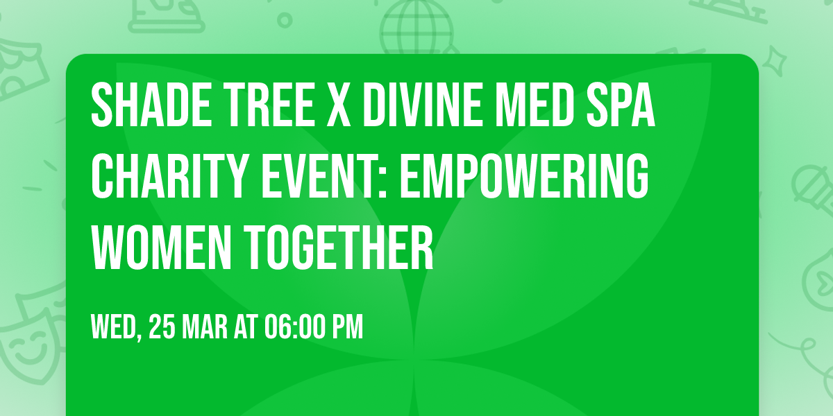Shade Tree x Divine Med Spa Charity Event: Empowering Women Together