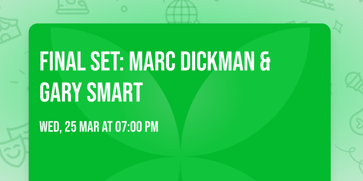 Final Set: Marc Dickman & Gary Smart