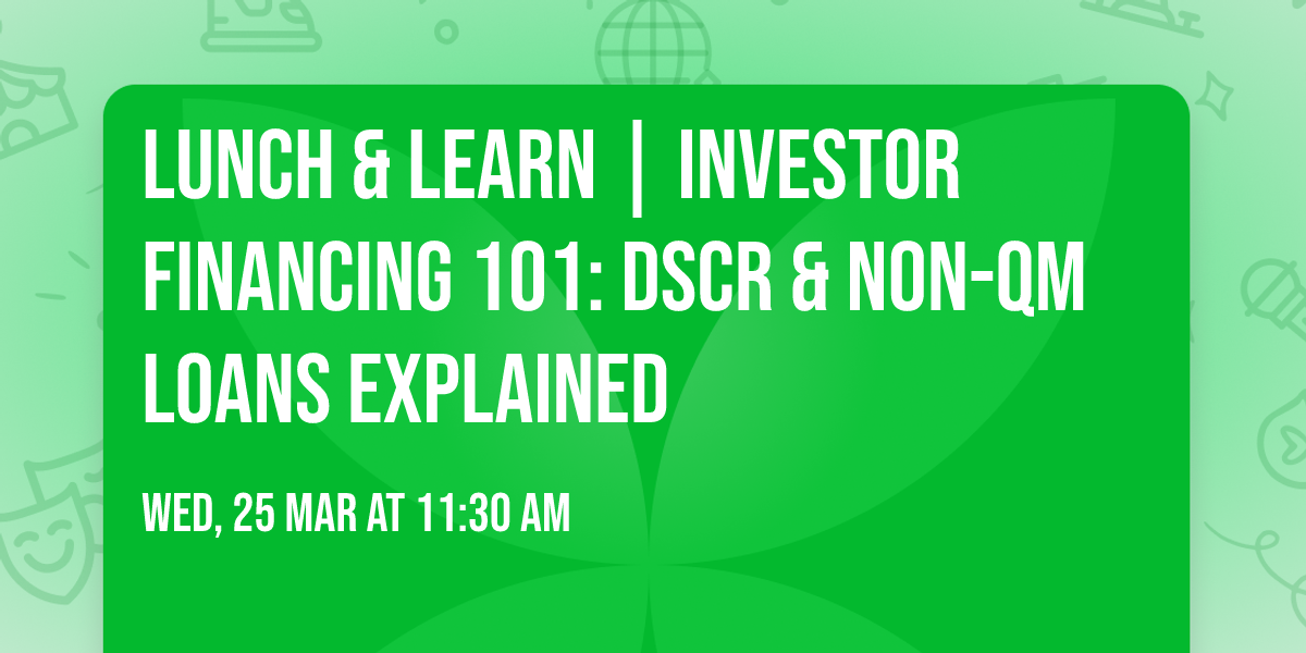 Lunch & Learn | Investor Financing 101: DSCR & Non-QM Loans Explained