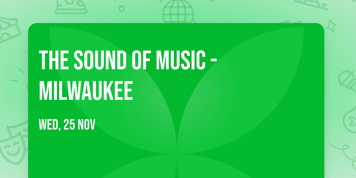 The Sound of Music - Milwaukee
