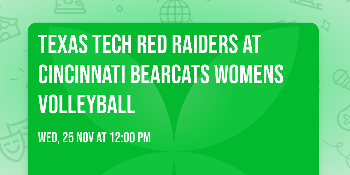 Texas Tech Red Raiders at Cincinnati Bearcats Womens Volleyball