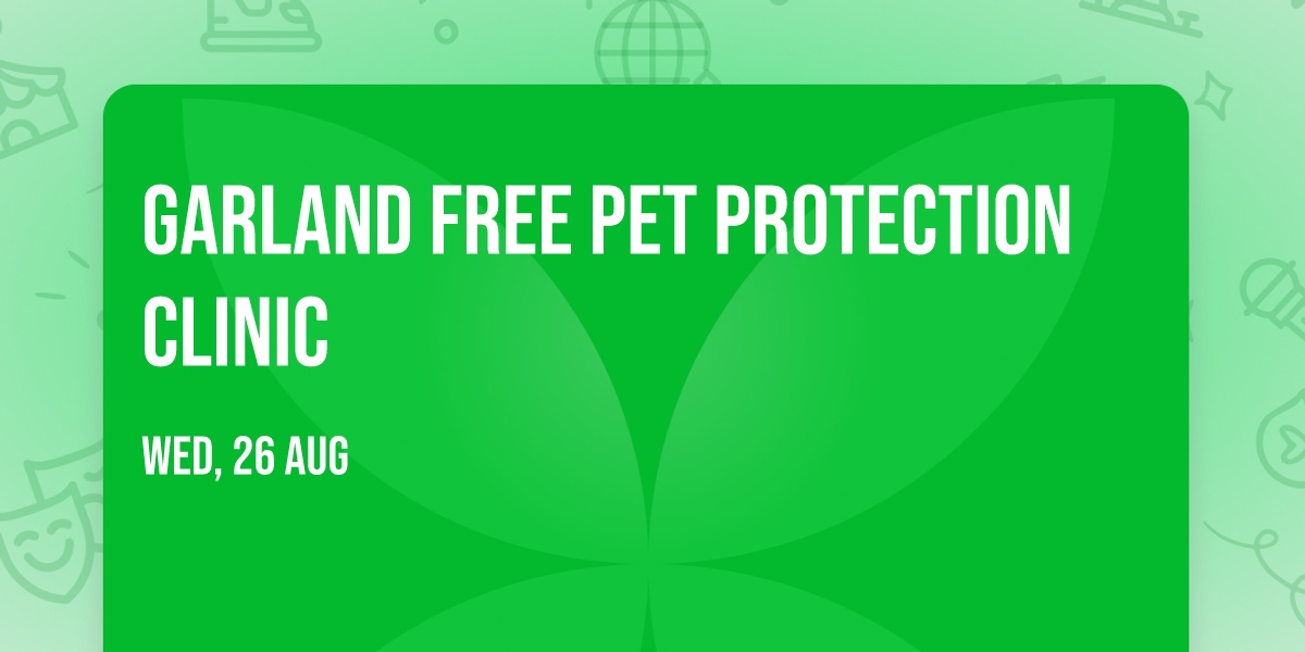 \ud83d\udc3e\ud83d\udc89 Garland Free Pet Protection Clinic \ud83d\udc89\ud83d\udc3e