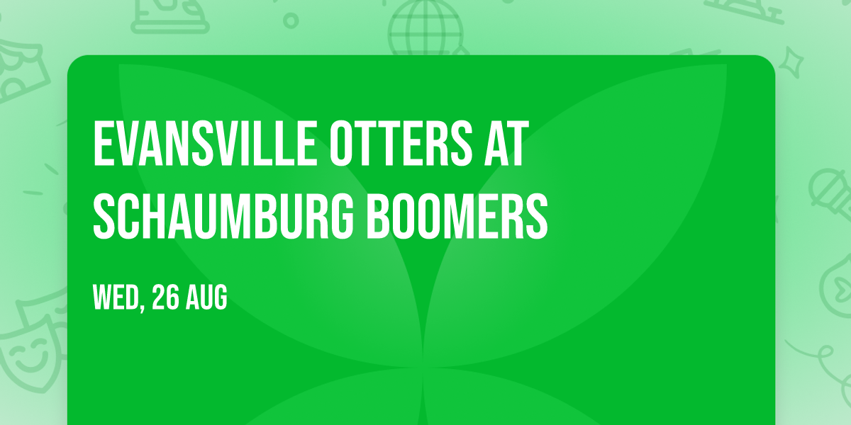 Evansville Otters at Schaumburg Boomers