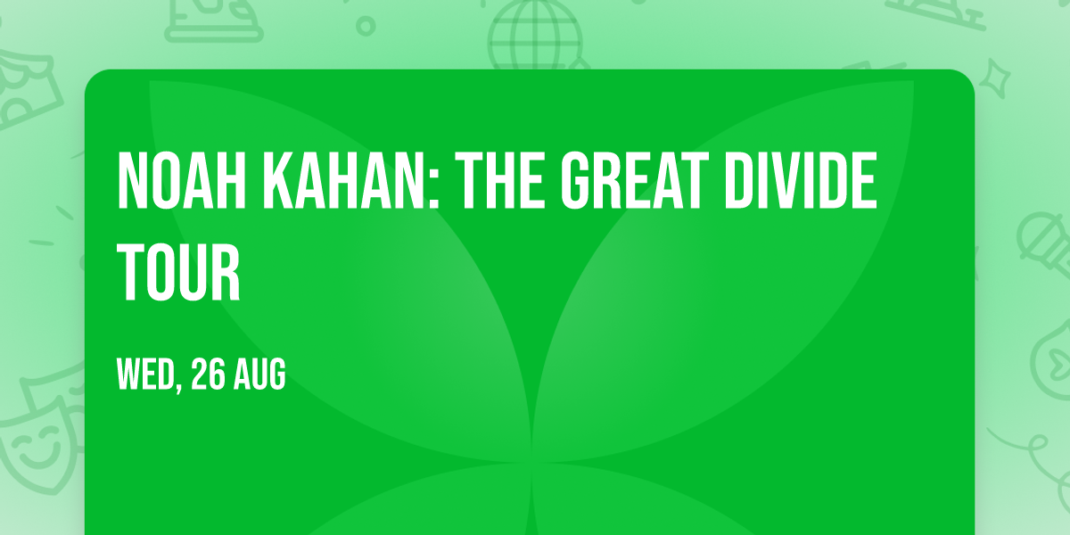 Noah Kahan: The Great Divide Tour
