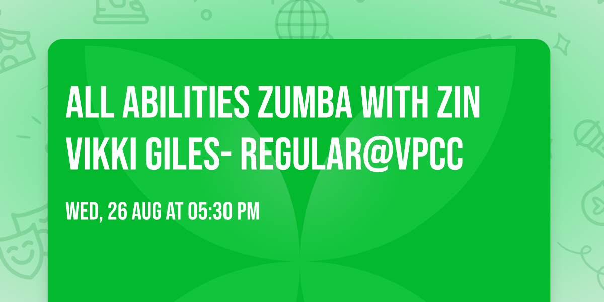 ALL Abilities ZUMBA with ZIN Vikki Giles- Regular@VPCC