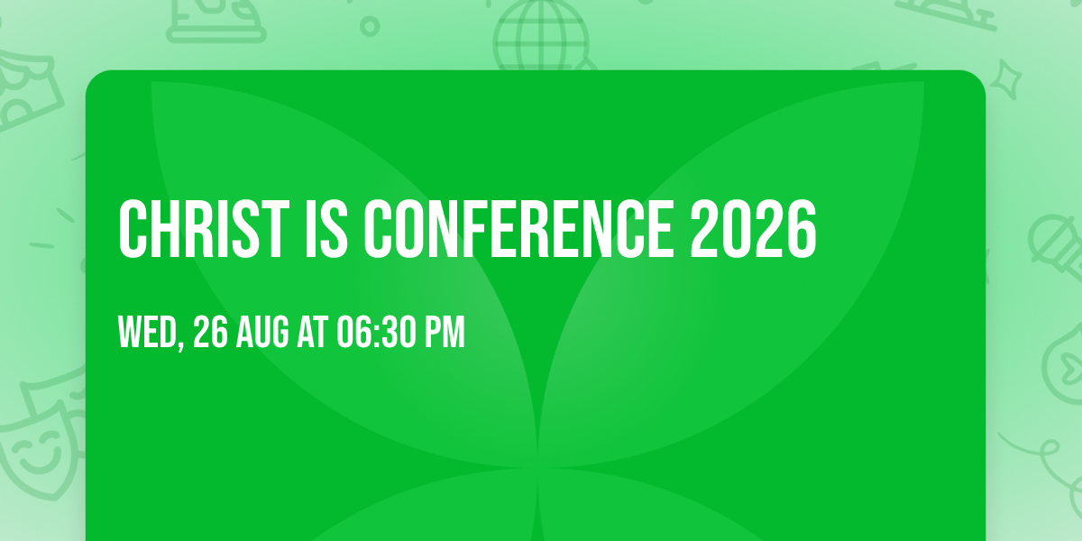 Christ Is Conference 2026