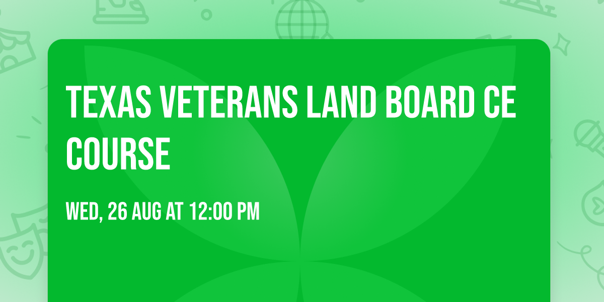 Texas Veterans Land Board CE Course
