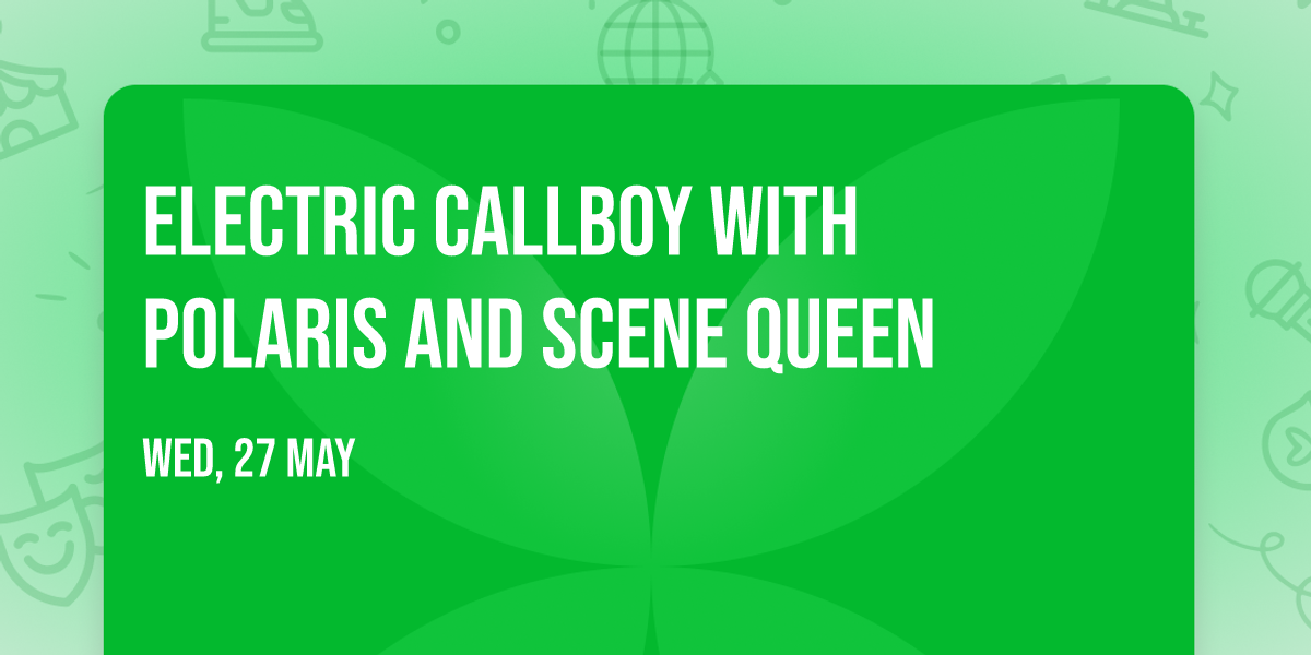 Electric Callboy with Polaris and Scene Queen