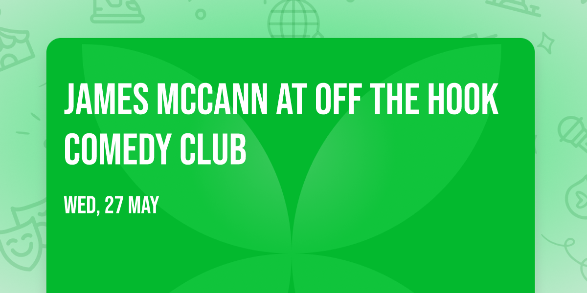 James McCann at Off the Hook Comedy Club