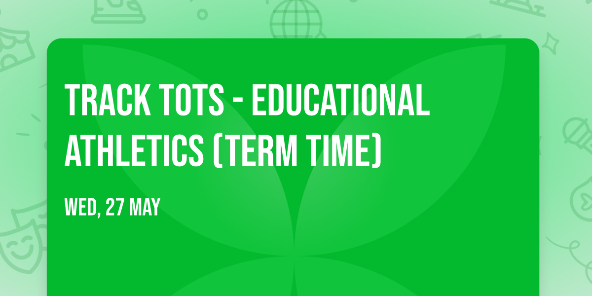Track Tots - Educational Athletics (Term Time)