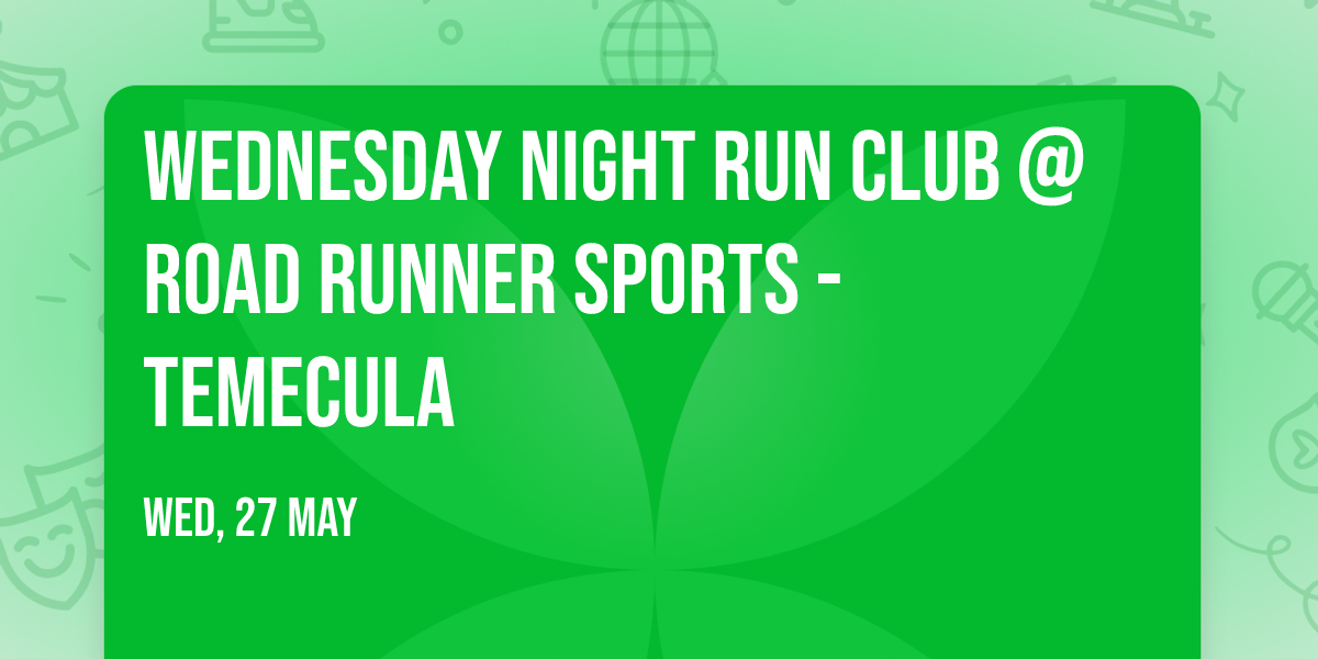 Wednesday Night Run Club @ Road Runner Sports - Temecula