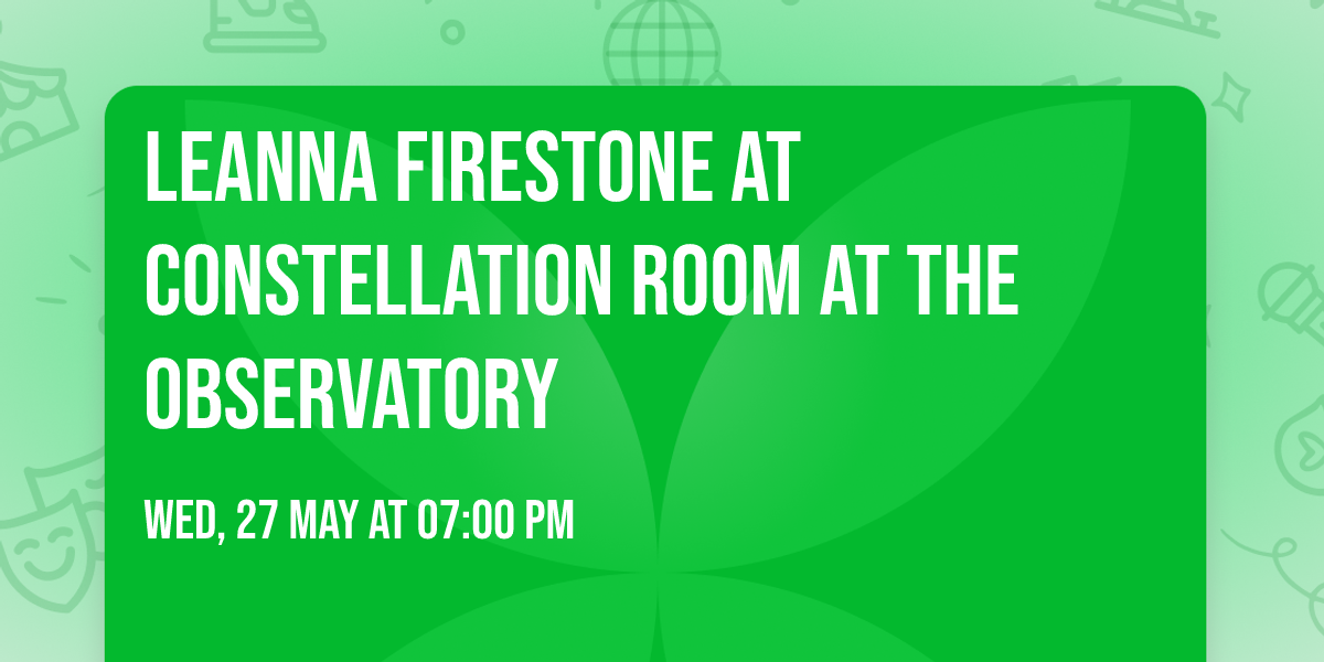 Leanna Firestone at Constellation Room at The Observatory