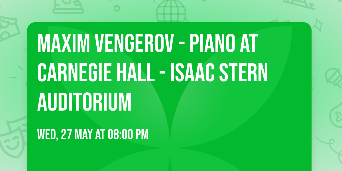 Maxim Vengerov - Piano at Carnegie Hall - Isaac Stern Auditorium