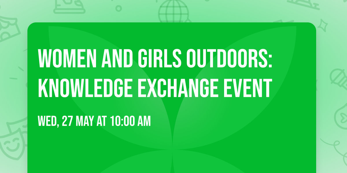 Women and Girls Outdoors: Knowledge Exchange Event