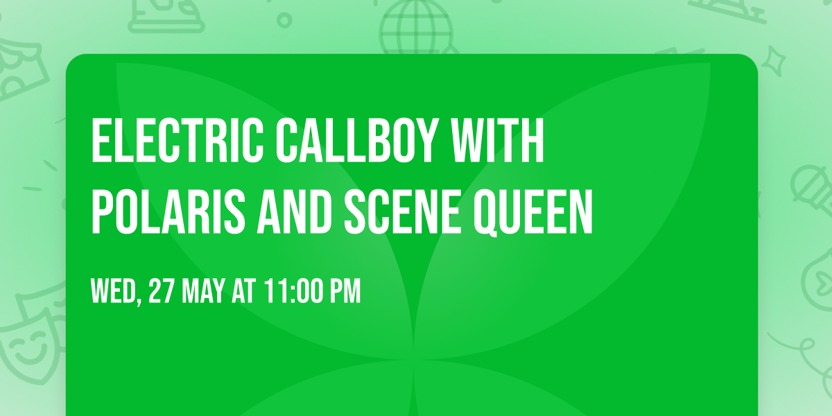 Electric Callboy with Polaris and Scene Queen