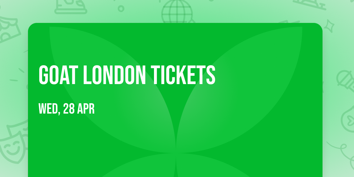 Goat London Tickets