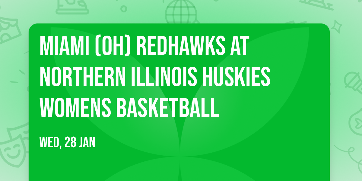 Miami (OH) Redhawks at Northern Illinois Huskies Womens Basketball