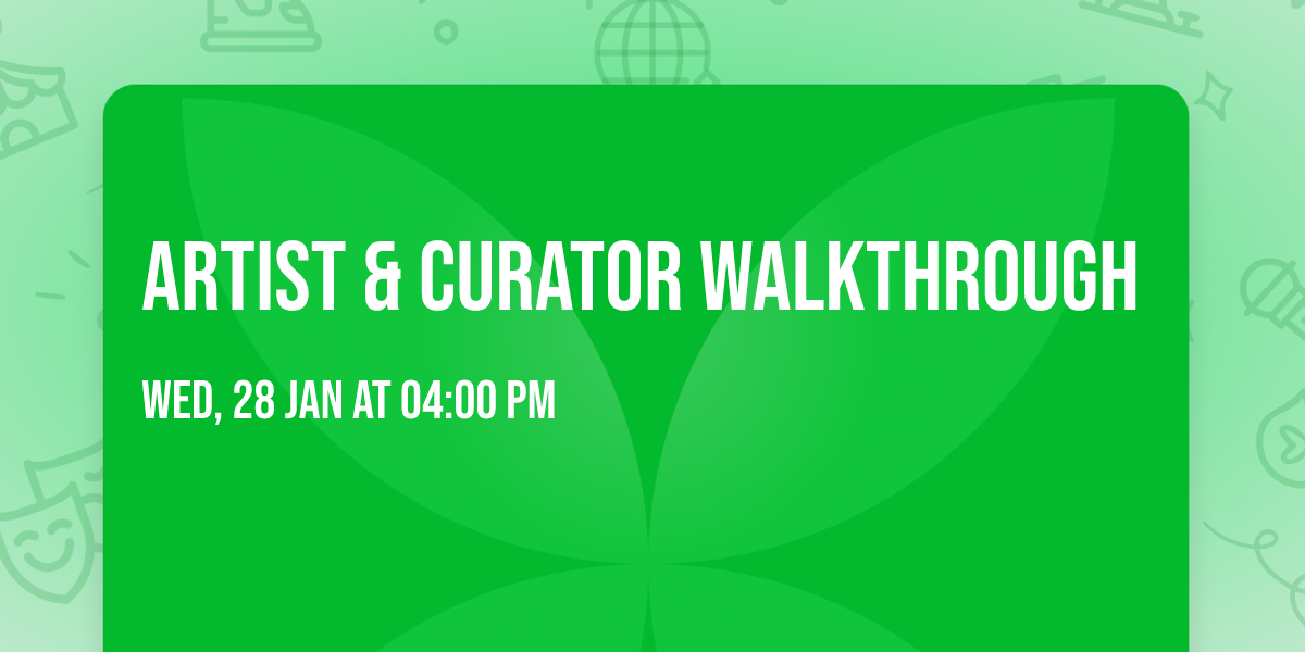 Artist & Curator Walkthrough