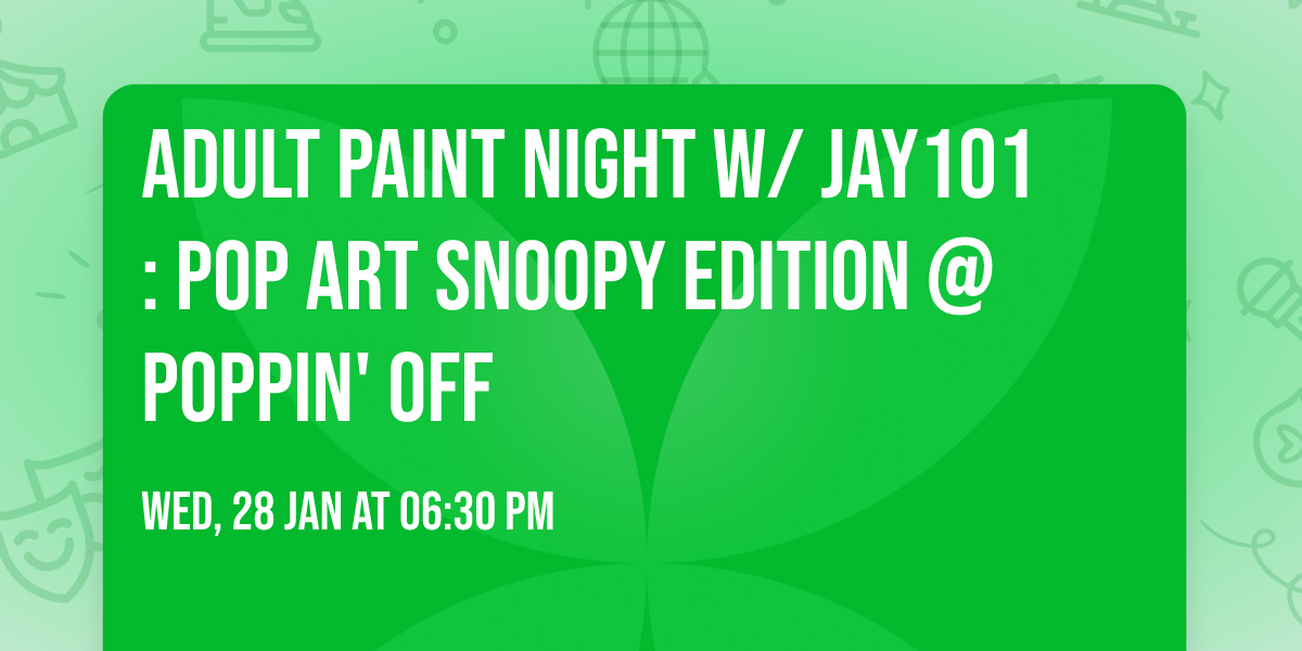 \ud83c\udfa8\u2728 Adult Paint Night w\/ Jay101: Pop Art Snoopy Edition @ Poppin' Off\u2728\ud83c\udfa8