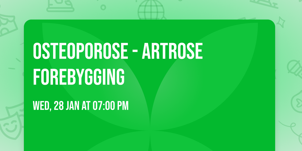 Osteoporose - artrose forebygging