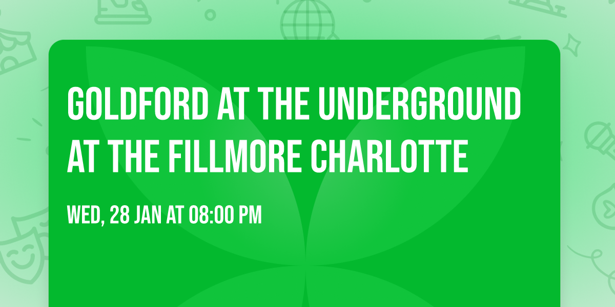 GoldFord at The Underground at The Fillmore Charlotte
