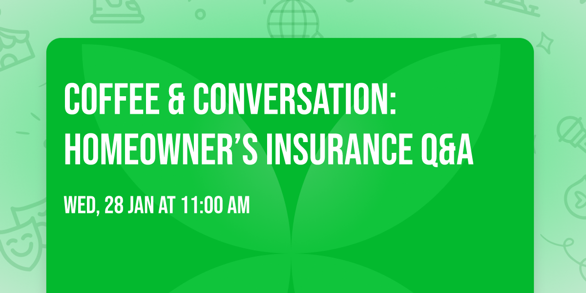 \u2615 Coffee & Conversation: Homeowner\u2019s Insurance Q&A