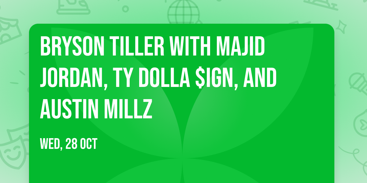 Bryson Tiller with Majid Jordan, Ty Dolla $ign, and Austin Millz