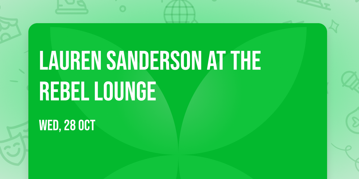 Lauren Sanderson at The Rebel Lounge
