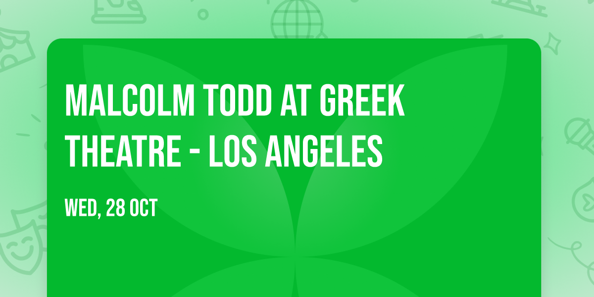 Malcolm Todd at Greek Theatre - Los Angeles