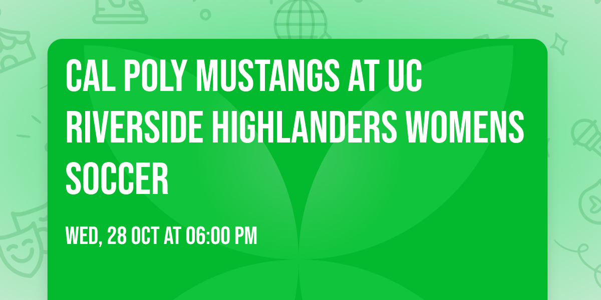 Cal Poly Mustangs at UC Riverside Highlanders Womens Soccer