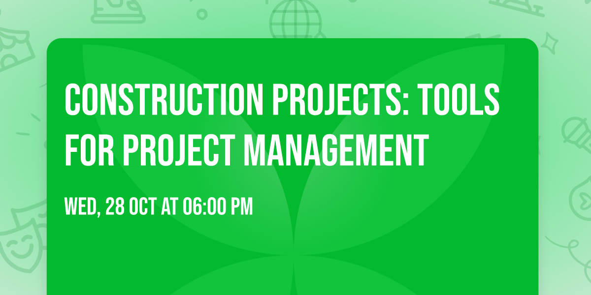Construction Projects: Tools for Project Management