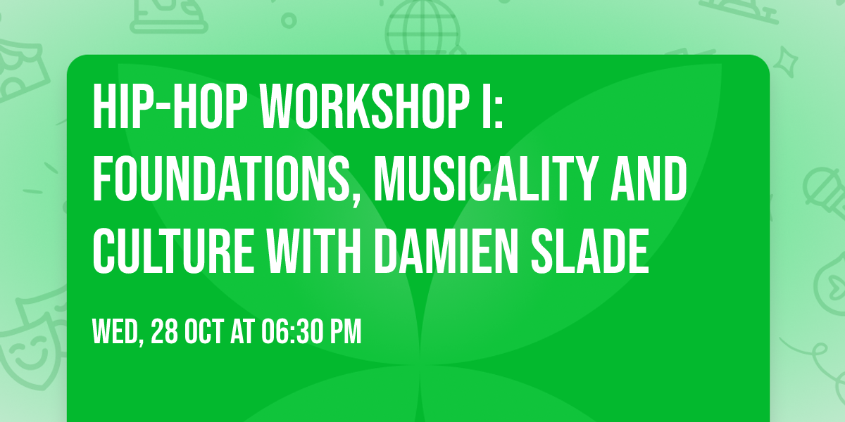 Hip-Hop Workshop I: Foundations, Musicality and Culture with Damien Slade