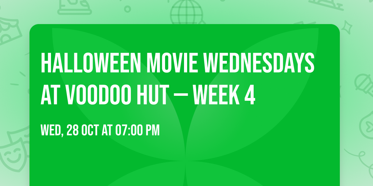 Halloween Movie Wednesdays at VooDoo Hut \u2014 Week 4