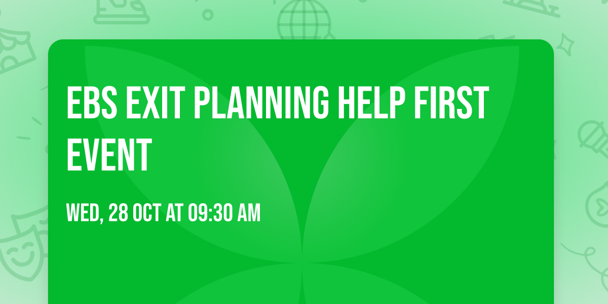 EBS Exit Planning Help First Event