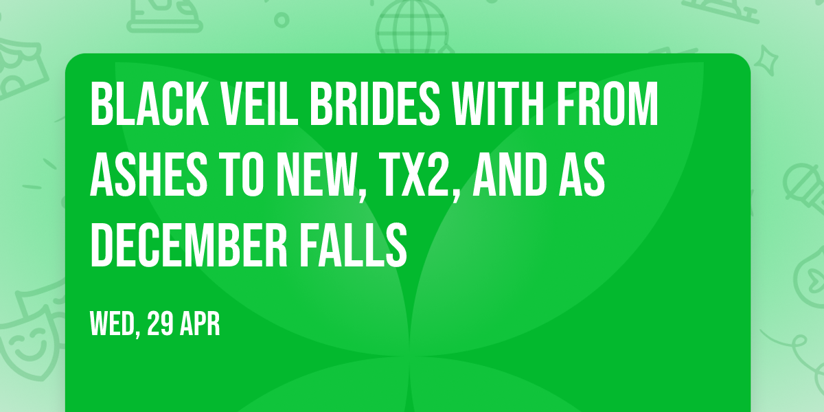 Black Veil Brides with From Ashes To New, TX2, and As December Falls